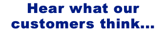 Hear what our customers think...
